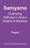 Samyama - Cultivating Stillness in Action, Siddhis and Miracles (AYP Enlightenment Series)