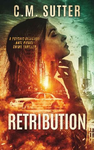 Retribution: A Psychic Detective Kate Pierce Crime Thriller (Psychic Detective Kate Pierce Crime Thriller Series Book 1)