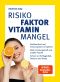 Risikofaktor Vitaminmangel · 6. Auflage