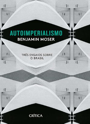 Autoimperialismo · Três Ensaios Sobre O Brasil