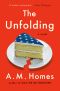 The Unfolding, A Novel