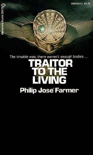 Farmer, Philip José - Traitor to the Living