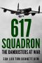 617 Squadron · the Dambusters at War