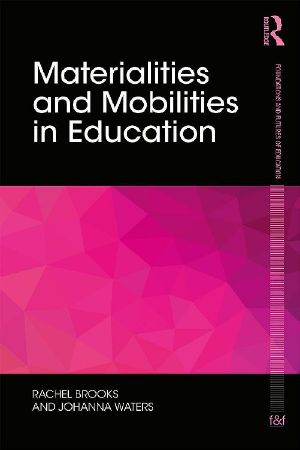 Materialities and Mobilities in Education (Foundations and Futures of Education)