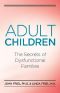 Adult Children · the Secrets of Dysfunctional Families