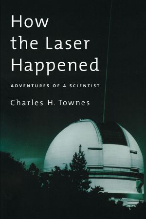 How the Laser Happened