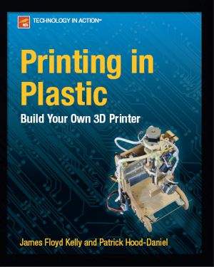 Printing in Plastic · Build Your Own 3D Printer