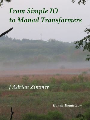 From Simple IO to Monad Transformers