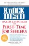 Knock 'Em Dead - Secrets & Strategies for First-Time Job Seekers