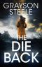 The Die Back: A Female Sleuth Mystery with Elements of Occult and Secret Societies (Detective Dakota Jones Mystery Book 1)