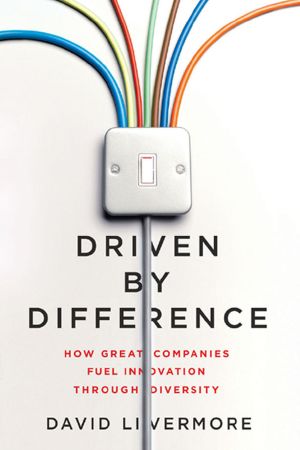 Driven by Difference · How Great Companies Fuel Innovation Through Diversity