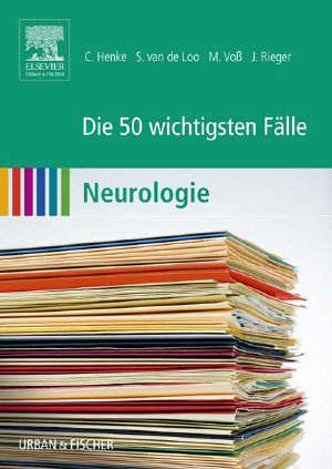 Die 50 wichtigsten Fälle Neurologie