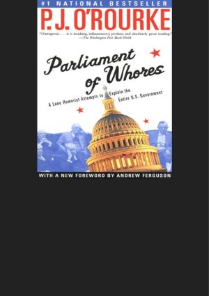 Parliament of Whores · A Lone Humorist Attempts to Explain the Entire U.S. Government