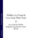 Holiday in a Coma & Love Lasts Three Years · Two Novels by Frédéric Beigbeder · AND Love Lasts Three Years