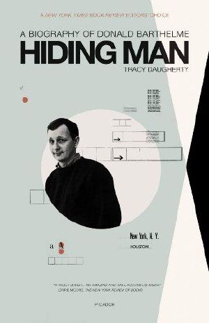 Hiding Man · A Biography of Donald Barthelme