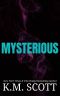 Mysterious: Liam and Mia Duet Book 2 (NeXt 6)