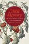 Edible Memory · the Lure of Heirloom Tomatoes and Other Forgotten Foods