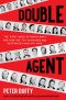 Double Agent · the First Hero of World War II and How the FBI Outwitted and Destroyed a Nazi Spy Ring (9781451667974)