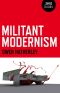 Militant Modernism (Zero Books)