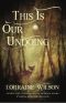 This Is Our Undoing