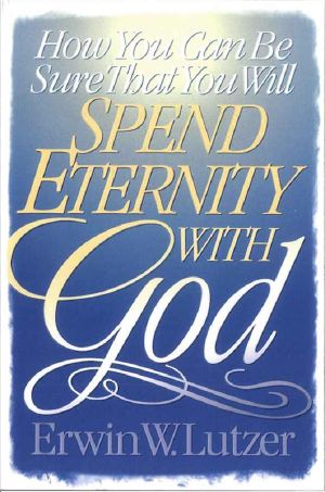 How You Can Be Sure You Will Spend Eternity With God