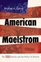 American Maelstrom, The 1968 Election and the Politics of Division