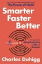 Smarter Faster Better · The Secrets of Being Productive in Life and Business