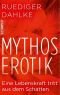 Mythos Erotik · Eine Lebenskraft tritt aus dem Schatten