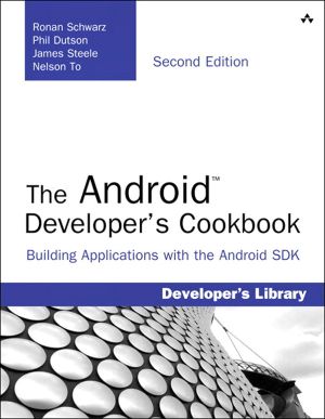 The Android™ Developer’s Cookbook · Building Applications with the Android SDK · 2nd Edition (Jason Arnold's Library)