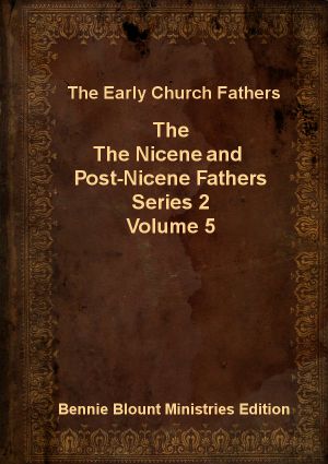 Nicene and Post-Nicene Fathers Series 2 Volume 5