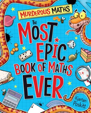 Murderous Maths · the Most Epic Book of Maths EVER