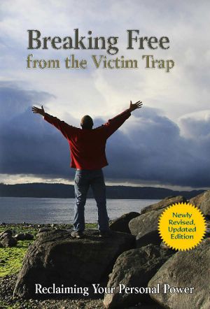 Breaking Free From the Victim Trap · Reclaiming Your Personal Power