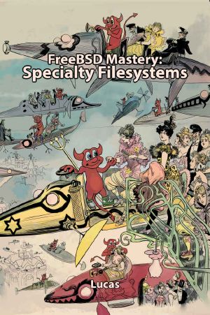 FreeBSD Mastery · Specialty Filesystems