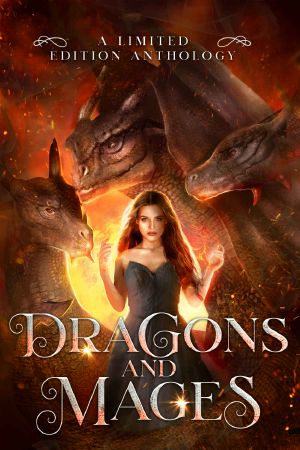 Dragons and Mages · A Limited Edition Anthology