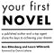 Your First Novel · an Author Agent Team Share the Keys to Achieving Your Dream