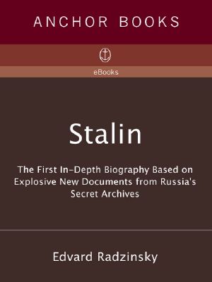 Stalin · The First In-depth Biography Based on Explosive New Documents from Russia's Secr