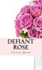 Defiant Rose