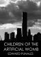 Children of the Artificial Womb · A Cyberpunk Story