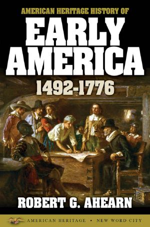 American Heritage History of Early America · 1492-1776