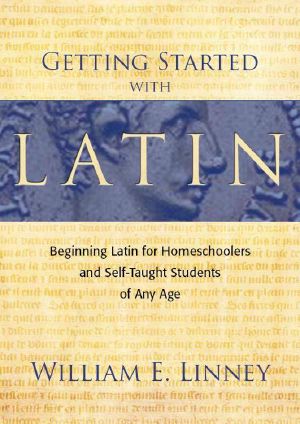 Getting Started With Latin · Beginning Latin for Homeschoolers and Self-Taught Students of Any Age