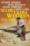 Sechs Extra Western