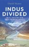 Indus Divided · India, Pakistan and the River Basin Dispute