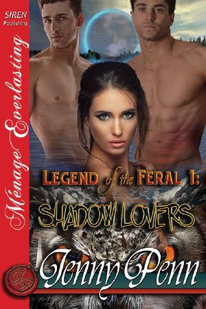 Legend of the Feral 1 · Shadow Lovers (Siren Publishing Ménage Everlasting)