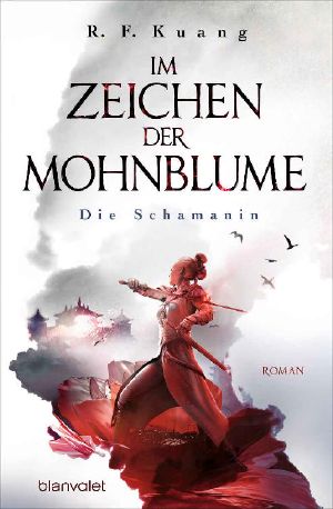 Legende der Schamanin 1: Im Zeichen der Mohnblume - Die Schamanin