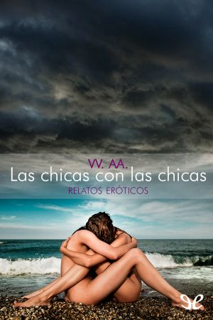 Las chicas con las chicas. Relatos eróticos.