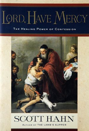 Lord, Have Mercy · the Healing Power of Confession