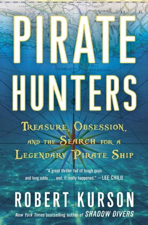 Pirate Hunters · Treasure, Obsession, and the Search for a Legendary Pirate Ship