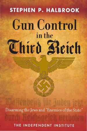 Gun Control in the Third Reich · Disarming the Jews and "Enemies of the State"