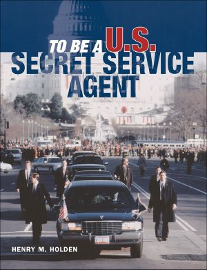 To Be a U.S. Secret Service Agent