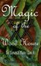 Magic of the Wood House (The Elemental Phases Book 6)